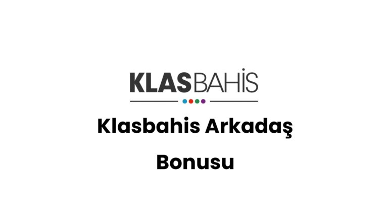Klasbahis Arkadaş Bonusu