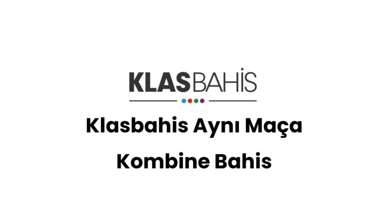 Klasbahis Aynı Maça Kombine Bahis