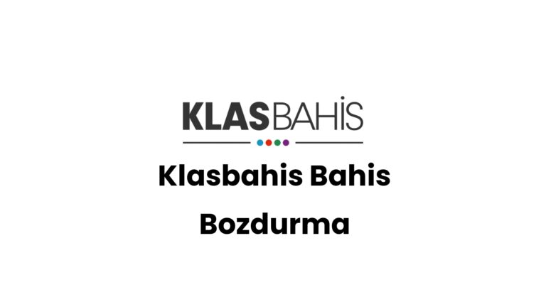 Klasbahis Bahis Bozdurma