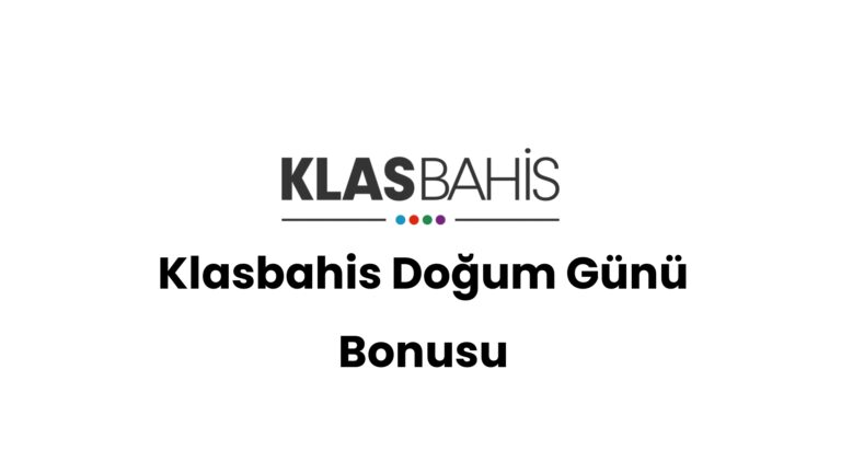 Klasbahis Doğum Günü Bonusu