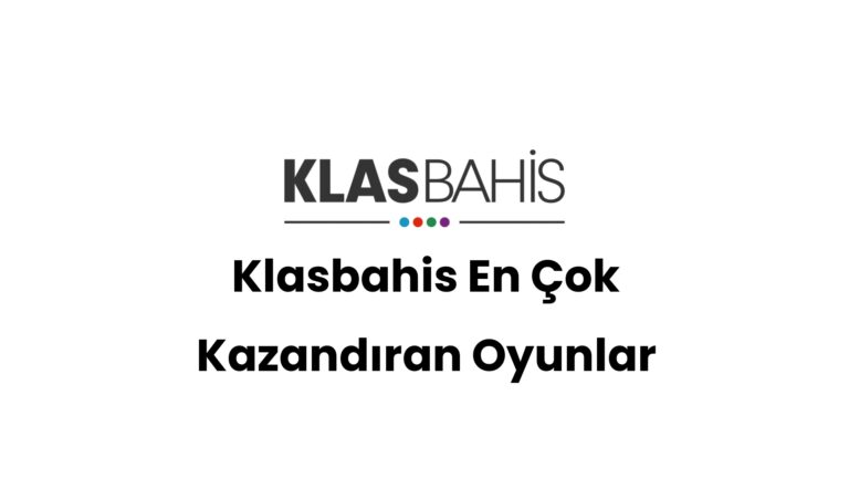 Klasbahis En Çok Kazandıran Oyunlar