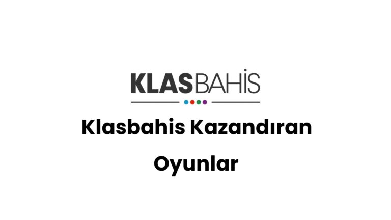 Klasbahis Kazandıran Oyunlar