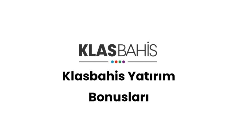 Klasbahis Yatırım Bonusları
